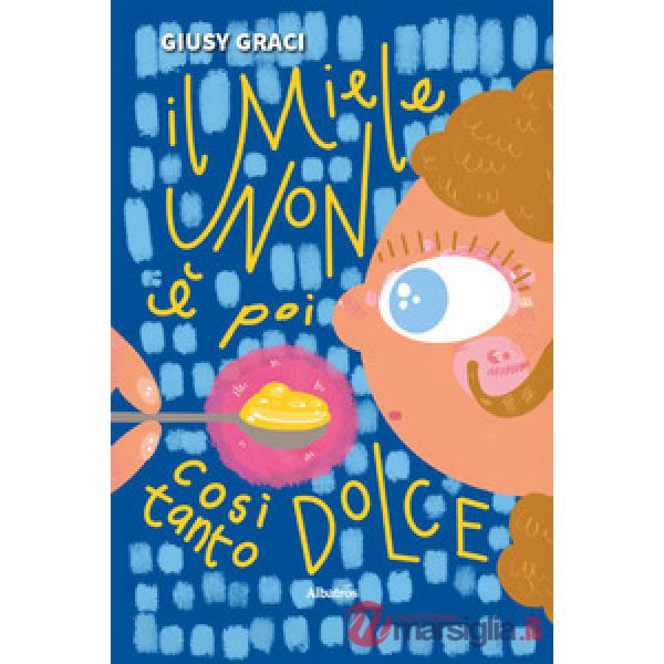 Miele non è poi così tanto dolce (Il)