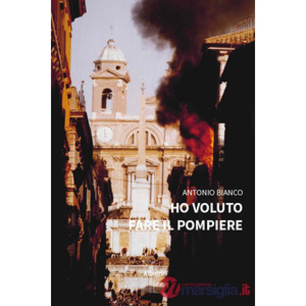 Ho voluto fare il pompiere