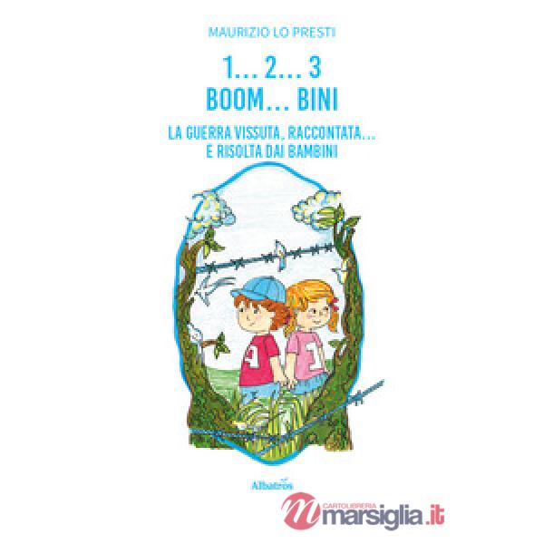 1... 2... 3 boom... bini. La guerra vissuta raccontata... e risolta dai bambini