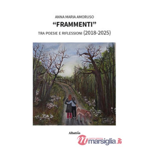 «Frammenti» tra poesie e riflessioni (2018-2025)