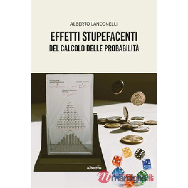 Effetti stupefacenti del calcolo delle probabilità