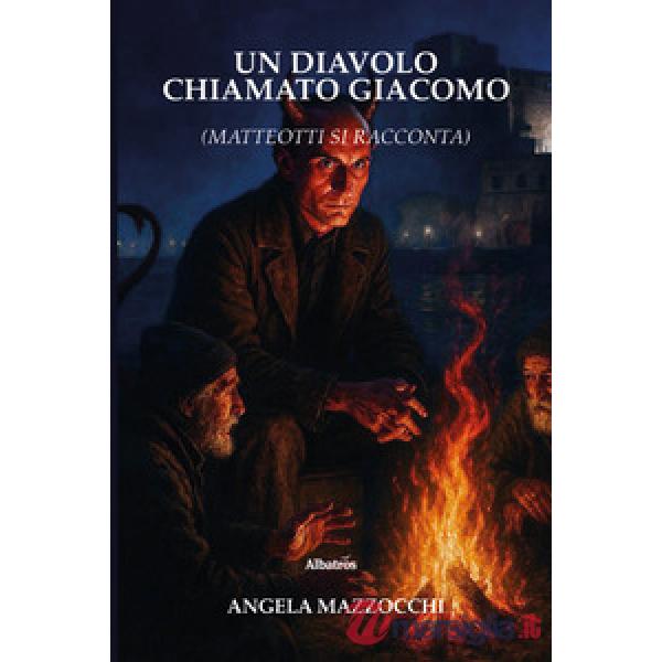 Diavolo chiamato Giacomo. Matteotti si racconta (Un)