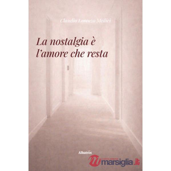 Nostalgia è l'amore che resta (La)