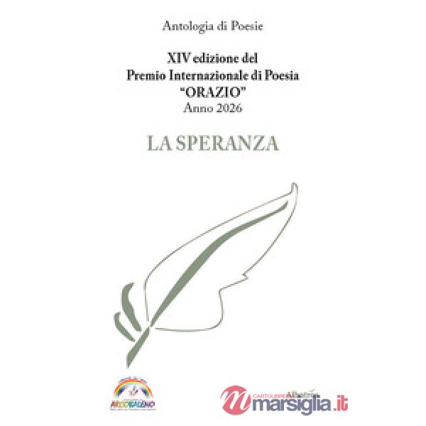 XIV edizione del Premio Internazionale di Poesia Orazio anno 2026. La speranza