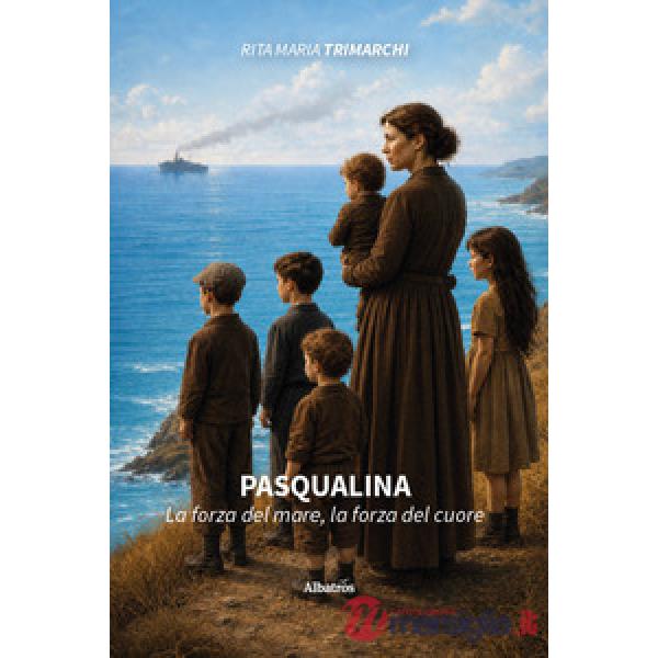 Pasqualina. La forza del mare, la forza del cuore