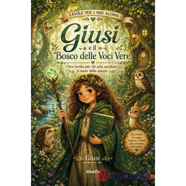 Favole per i miei alunni. Una favola per chi ama ascoltare il cuore della natura. Ediz. a colori
