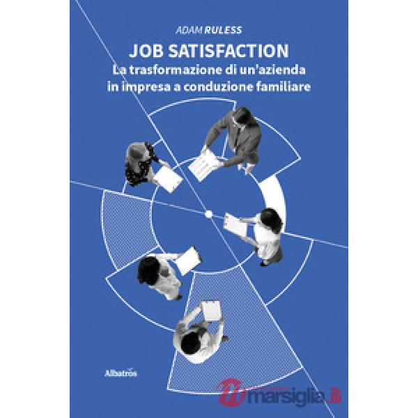 Job satisfaction. La trasformazione di un'azienda in impresa a conduzione familiare