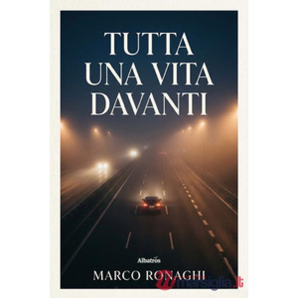 Tutta una vita davanti