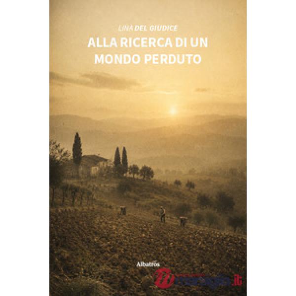 Alla ricerca di un mondo perduto