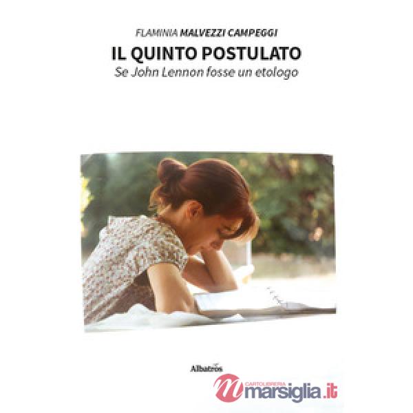Quinto postulato. Se John Lennon fosse un etologo (Il)