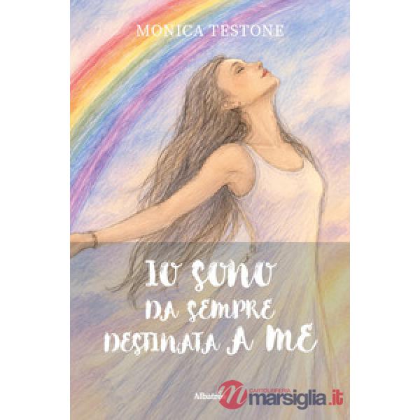 Io sono da sempre destinata a me