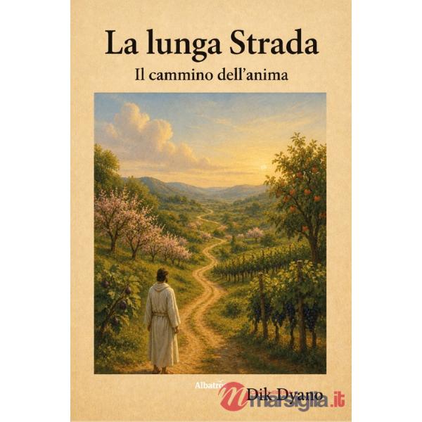 Lunga strada. Il cammino dell'anima (La)