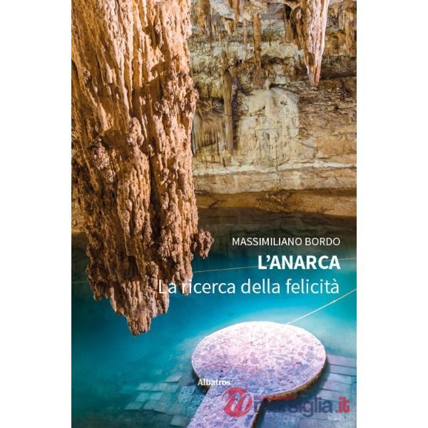 Anarca. La ricerca della felicità (L')