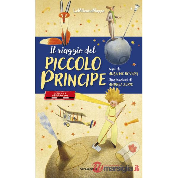Viaggio del Piccolo Principe. Ediz. a colori (Il)