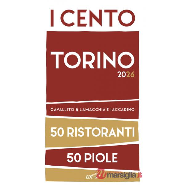 Cento Torino 2026. 50 ristoranti + 50 piole (I)