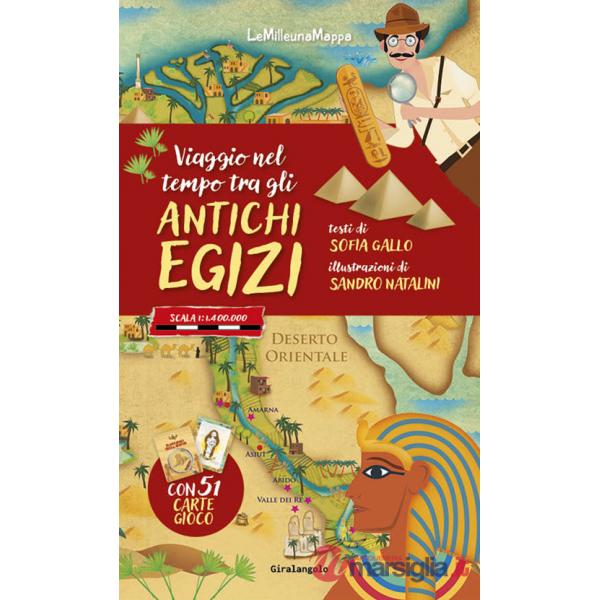 Viaggio nel tempo tra gli antichi Egizi. Ediz. a colori. Con 51 Carte