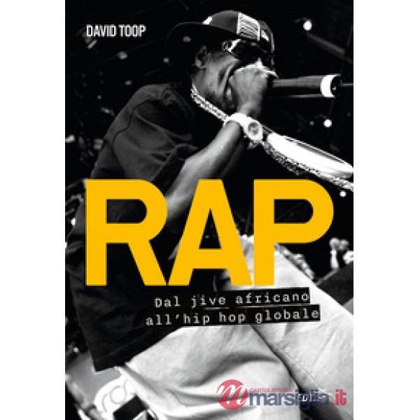 Rap. Dal jive africano all'hip hop globale