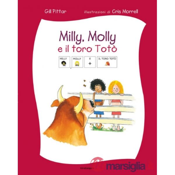 Milly, Molly e il toro Totò. Ediz. CAA