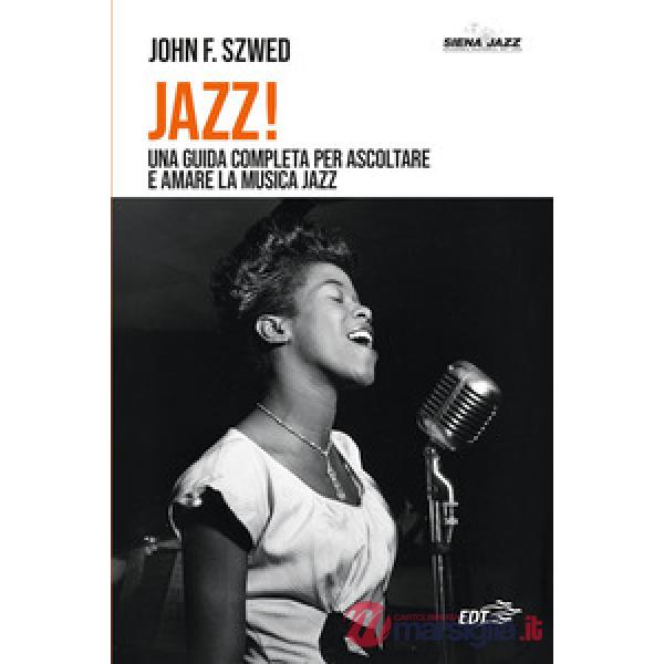 Jazz! Una guida completa per ascoltare e amare la musica jazz
