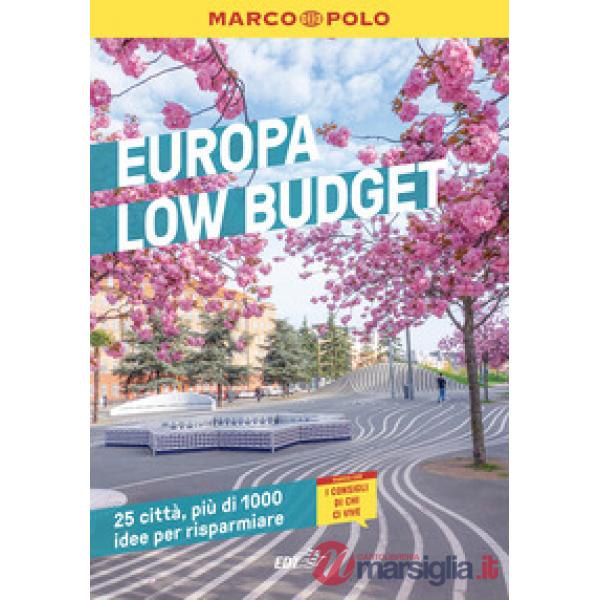 Europa low budget. 25 città, più di 1000 idee per risparmiare. Ediz. a colori
