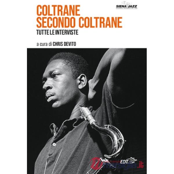 Coltrane secondo Coltrane. Tutte le interviste