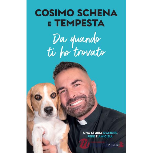 Da quando ti ho trovato. Una storia d'amore, fede e amicizia
