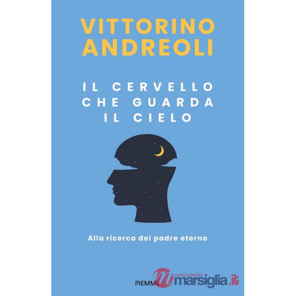 Cervello che guarda il cielo. Alla ricerca del padre eterno (Il)