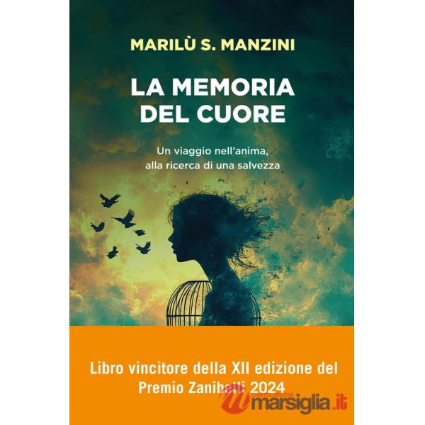 Memoria del cuore. Un viaggio nell'anima, alla ricerca di una salvezza (La)