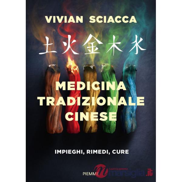 Medicina tradizionale cinese. Impieghi, rimedi, cure