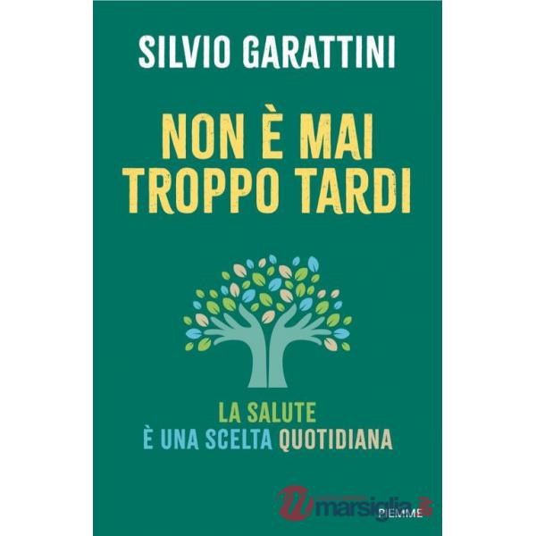 Non è mai troppo tardi. La salute è una scelta quotidiana