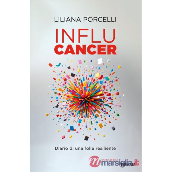 Influcancer. Diario di una folle resiliente