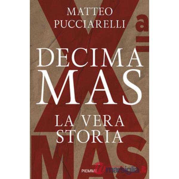 Decima MAS. La vera storia
