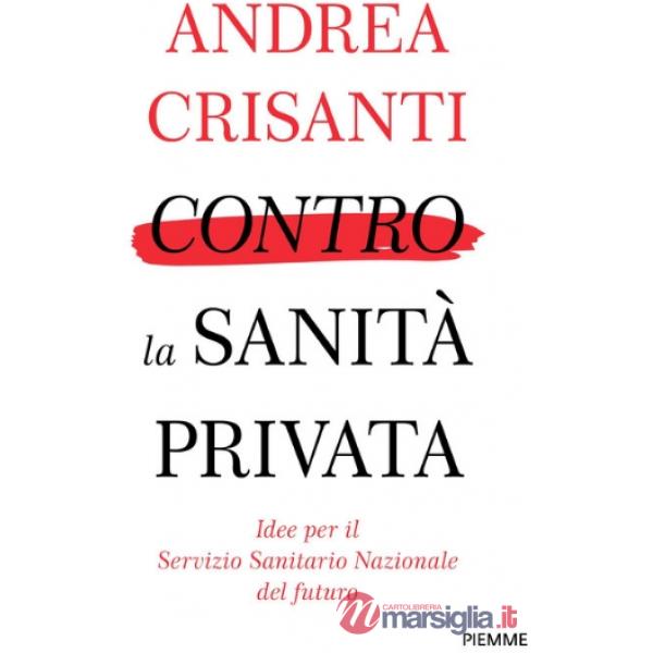 Contro la Sanità privata. Idee e proposte per farla tornare di tutti