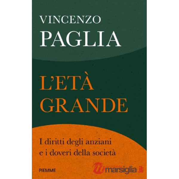 Età grande. I diritti degli anziani e i doveri della società (L')