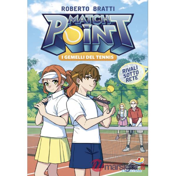 Rivali sotto rete. Match Point. I gemelli del tennis. Vol. 2