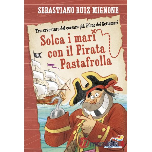 Solca i mari con il pirata Pastafrolla! Stampatello minuscolo
