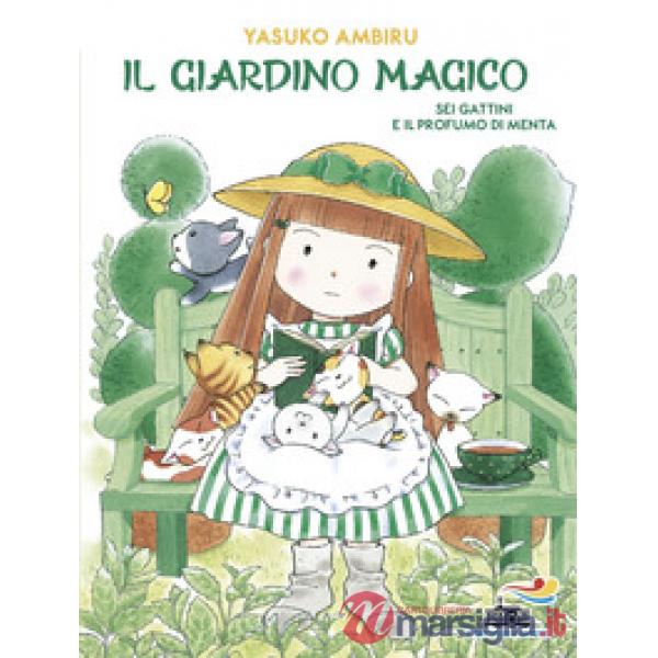 Sei gattini e il profumo di menta. Il giardino magico