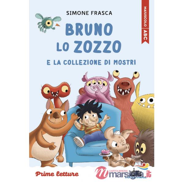 Bruno lo zozzo e la collezione di mostri. Stampatello maiuscolo. Ediz. a colori