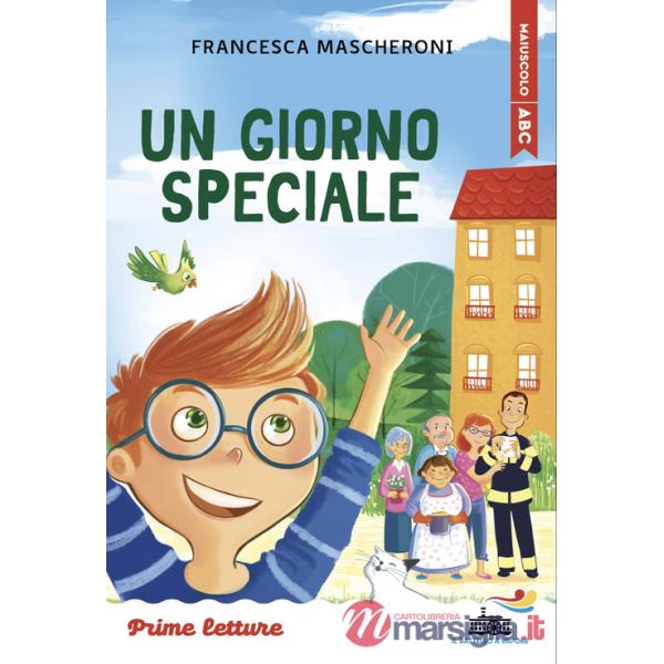 Giorno speciale. Stampatello minuscolo. Ediz. illustrata (Un)