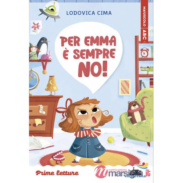 Per Emma è sempre no! Stampatello maiuscolo. Ediz. a colori