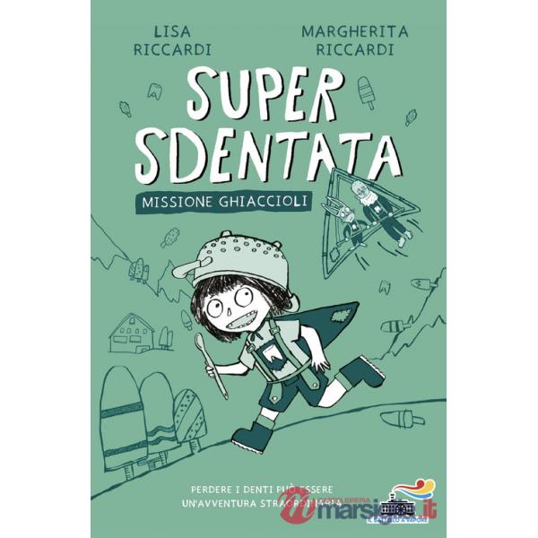 Super Sdentata. Missione ghiaccioli