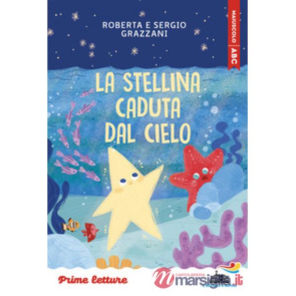 Stellina caduta dal cielo. Stampatello maiuscolo a leggibilità facilitata (La)