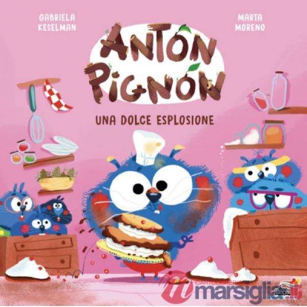 Dolce esplosione. Anton Pignon (Una)