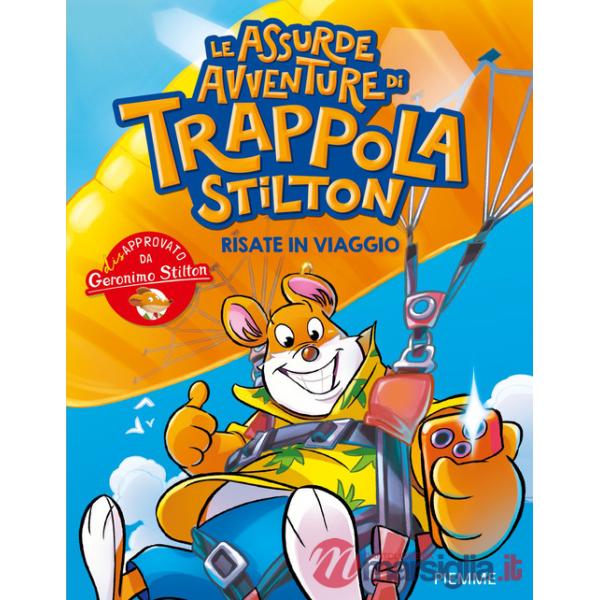 Risate in viaggio. Le assurde avventure di Trappola Stilton
