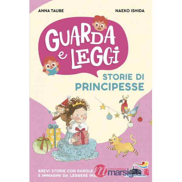 Storie di principesse. Guarda e leggi. Ediz. illustrata