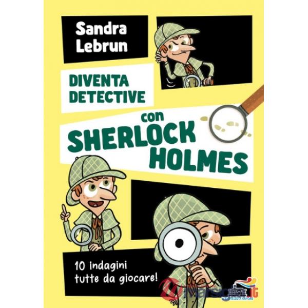 Diventa detective con Sherlock Holmes. 10 indagini tutte da giocare