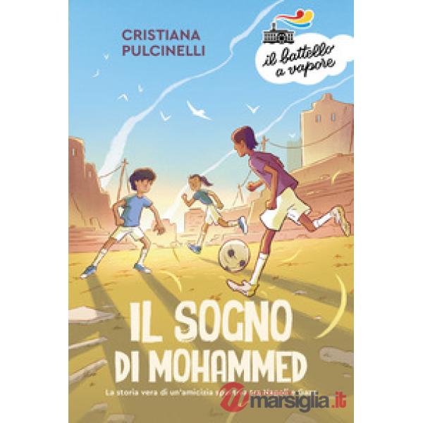 Sogno di Mohammed. La storia vera di un'amicizia sportiva tra Napoli e Gaza (Il)