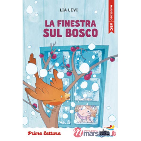 Finestra sul bosco. Stampatello maiuscolo. Ediz. ad alta leggibilità (La)
