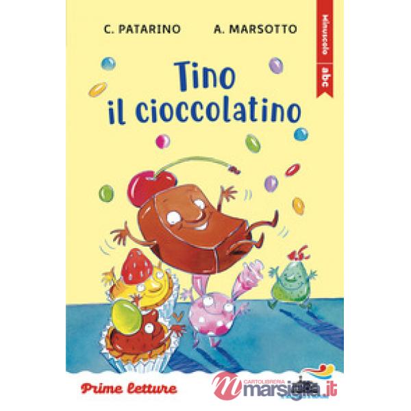 Tino il cioccolatino. Stampatello minuscolo a leggibilità facilitata. Ediz. a colori
