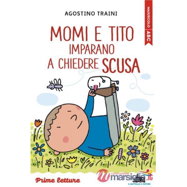 Momi e Tito imparano a chiedere scusa. Stampatello maiuscolo a leggibilità facilitata